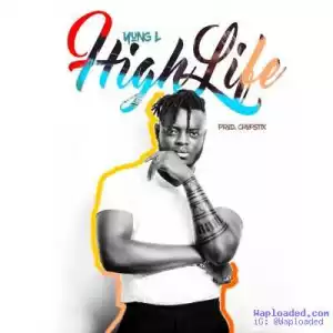 Yung L - High Life (Prod. By Chopstix)